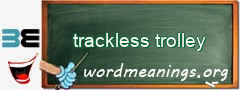 WordMeaning blackboard for trackless trolley